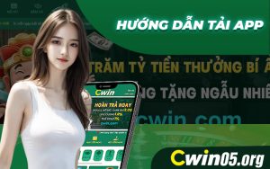 Hướng dẫn tải app Cwin về điện thoại nhanh nhất